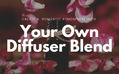 Create A Romantic Atmosphere With Your Own Diffuser Blend