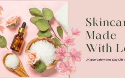 Skincare Made With Love: Unique Valentine’s Day Gift Ideas