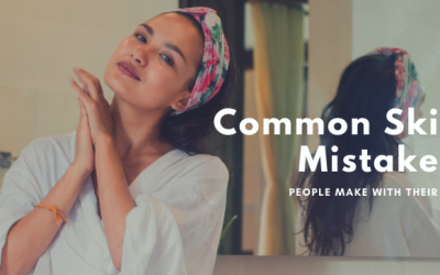 10 Common Skincare Mistakes People Make With Their Skin